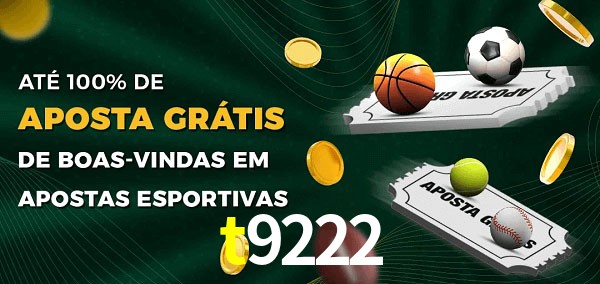 t9222 Ate 100% de Aposta Gratis